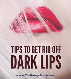 Tips to get rid of Dark lips