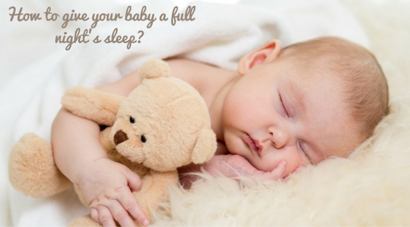 ​How to give your baby a full night's sleep?